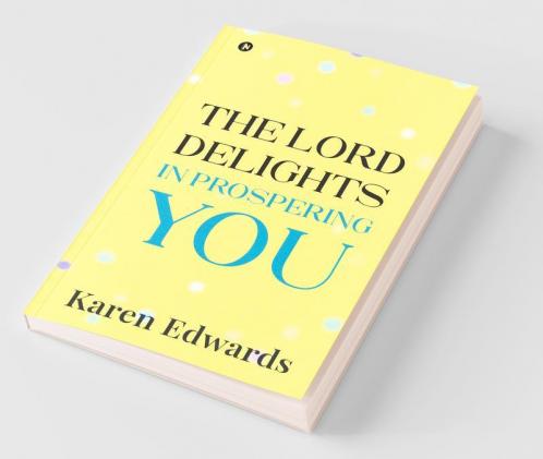 The Lord Delights In Prospering You