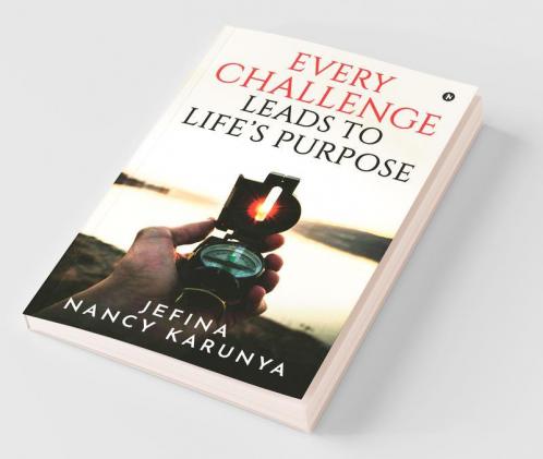 Every Challenge Leads To Life'S Purpose