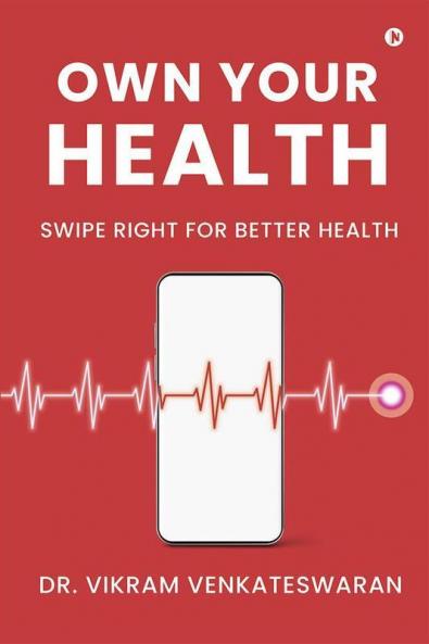 Own Your Health : Swipe Right For Better Health