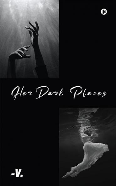Her Dark Places : It never ends does it?