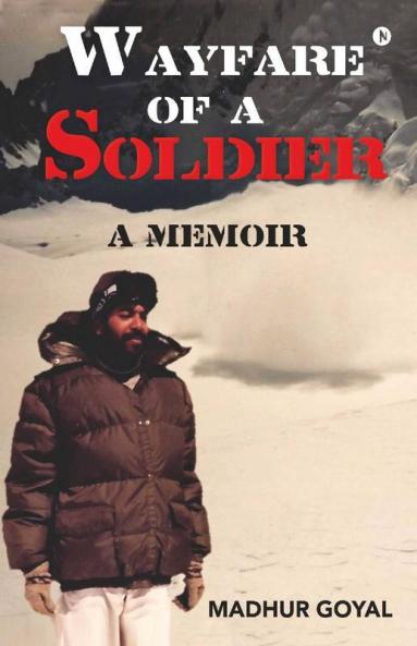 Wayfare Of A Soldier: A Memoir