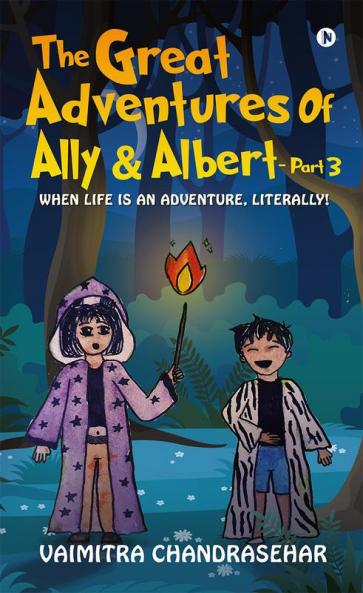 The great Adventures of Ally and Albert -Part 3 : When Life is An Adventure Literally!