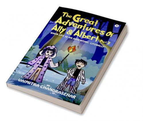 The great Adventures of Ally and Albert -Part 3 : When Life is An Adventure Literally!
