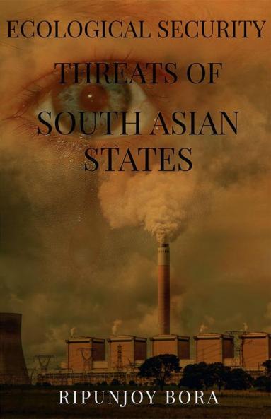 Ecological Security Threats of South Asian States