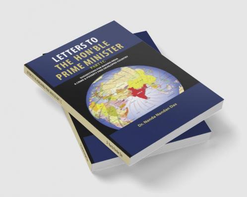 LETTERS TO THE HONOURABLE PRIME MINISTER PART 1 C : SUGGESTIONS FOR MAKING INDIA A CRIME & POVERTY FREE COUNTRY