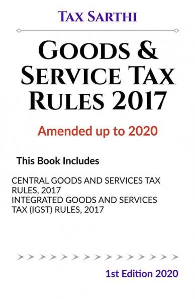 Goods &amp; Service Tax Rules 2017 | Amended up to 2020 | 1st Edition 2020