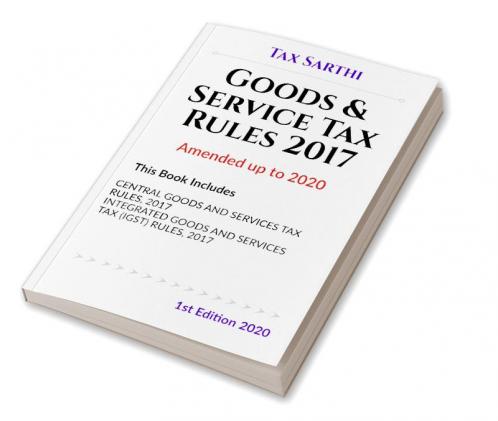 Goods &amp; Service Tax Rules 2017 | Amended up to 2020 | 1st Edition 2020