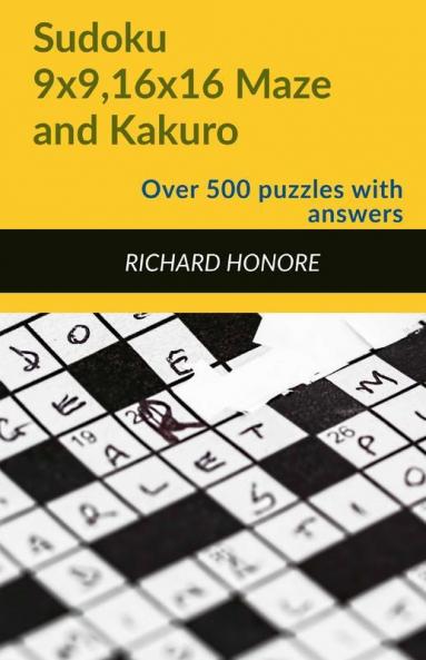 Sudoku 9X916X16 Maze And Kakuro : More Than 500 Puzzles From Easy To Hard