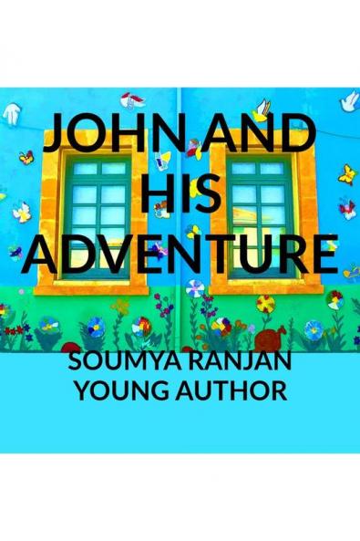 JOHN AND HIS ADVENTURE