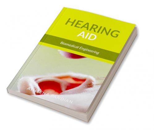 Hearing AID : Biomedical Engineering
