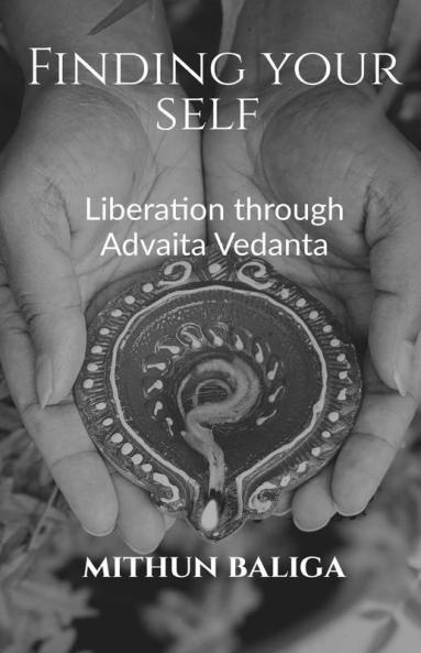 Finding Your Self: Liberation Through Advaita Vedanta