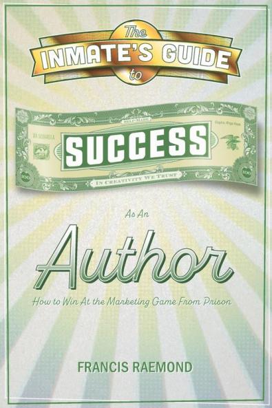 The Inmate's Guide to Success as an Author