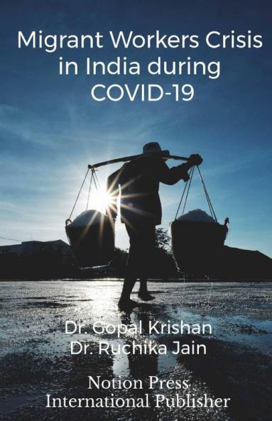 Migrant Workers Crisis In India During Covid-19: Migrant Workers