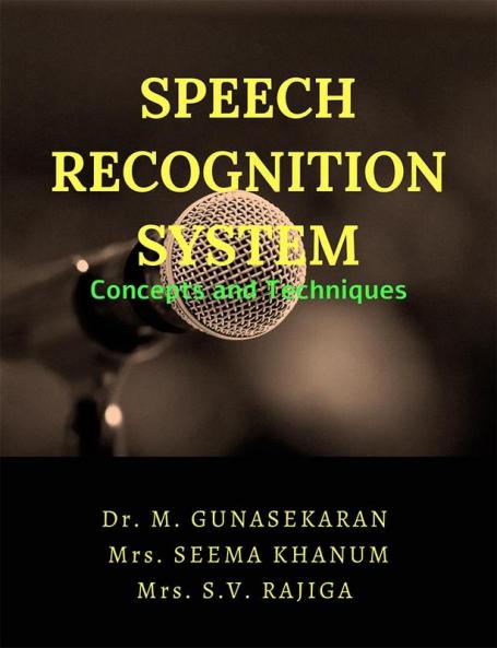 SPEECH RECOGNITION SYSTEM : Concepts and Techniques