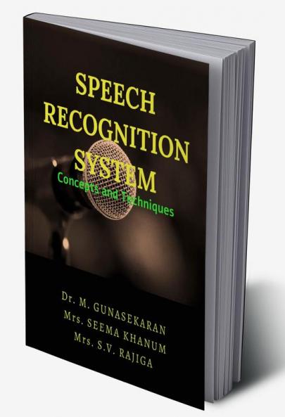 SPEECH RECOGNITION SYSTEM : Concepts and Techniques