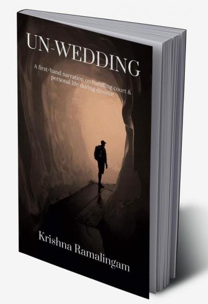 UN-WEDDING : A first-hand narration on handling court & personal life during divorce