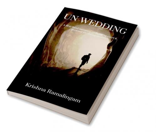 UN-WEDDING : A first-hand narration on handling court & personal life during divorce