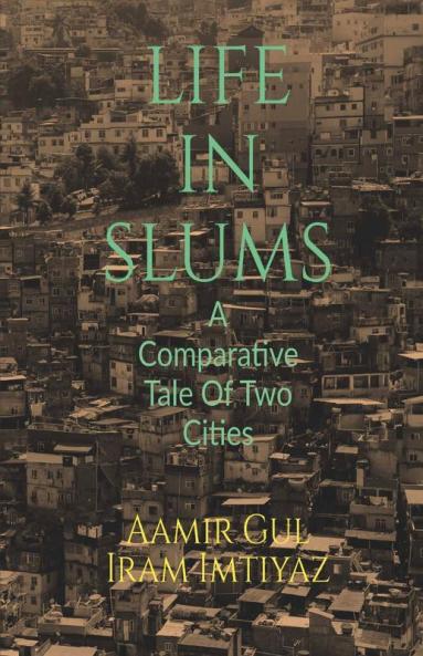 Life In Slums: A Comparative Tale Of Two Cities