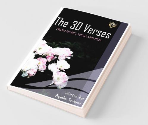 The 30 Verses: From Heart Mind And Pen