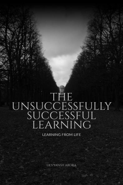 THE UNSUCCESSFULLY SUCCESSFUL LEARNING : LEARNING FROM LIFE