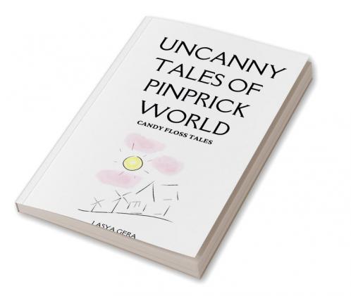 UNCANNY TALES OF PINPRICK WORLD : CANDY FLOSS TALES