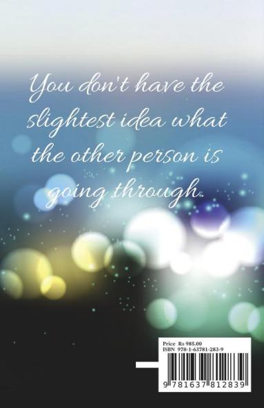 Intuition- I felt as though! : You don't have the slightest idea what the other person is going through.