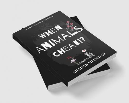 When Animals Cheat!? : A Book of Moral Biology