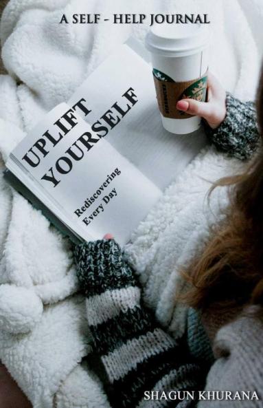 Uplift Yourself (Black & White Version): Rediscovering Every Day