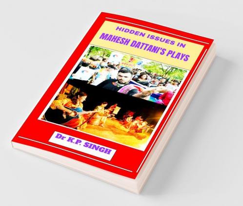 Hidden Issues In Mahesh Dattani'S Plays