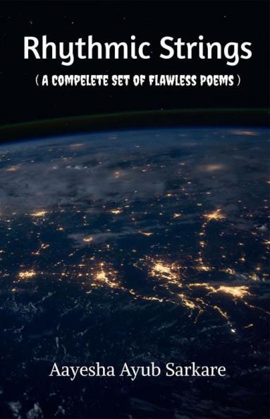 Rhythmic Strings : ( A Complete Set of Flawless Poems )
