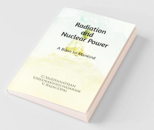 Radiation And Nuclear Power: A Boon To Mankind