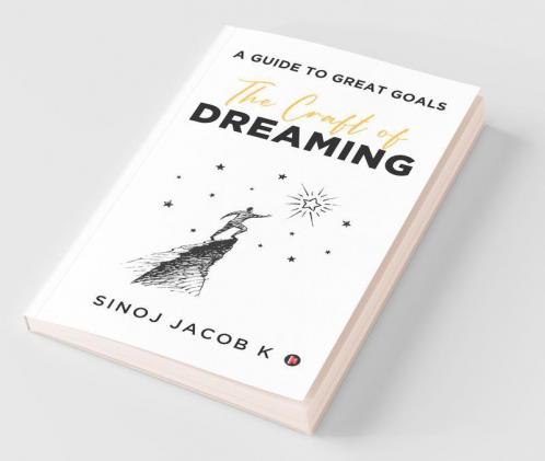 The Craft Of Dreaming : A Guide To Great Goals