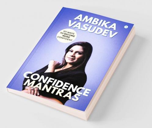 Confidence Mantras : 101 Ways To Become More Confident