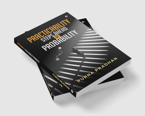 Practicability: Steps Ahead of Probability