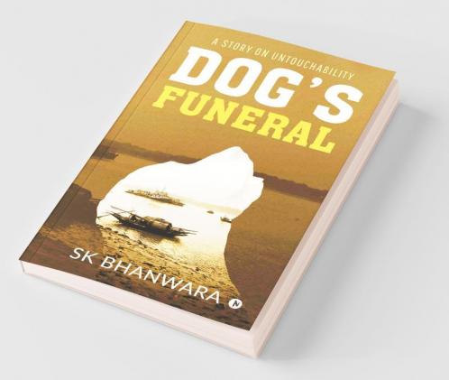 Dog’S Funeral: A Story On Untouchability