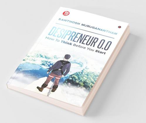 Desipreneur 0.0: How To Think Before You Start