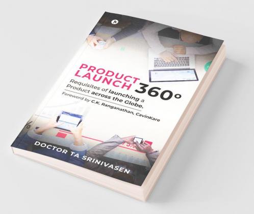 Product Launch 360°: Requisites Of Launching A Product Across The Globe.