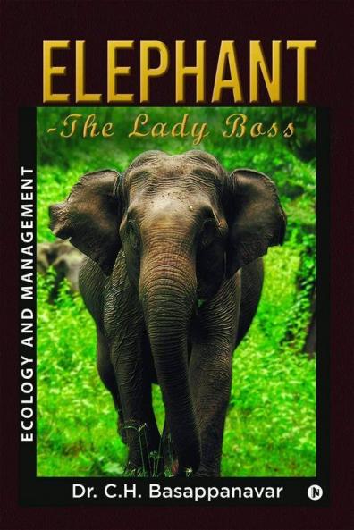 Elephant-The Lady Boss: Ecology And Management