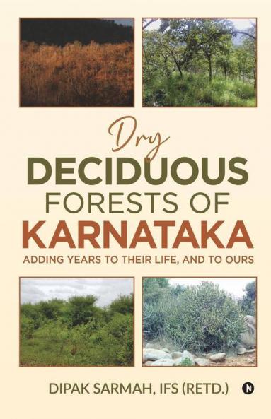 Dry Deciduous Forests Of Karnataka – Adding Years To Their Life And To Ours