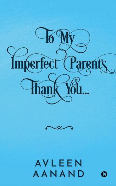 To My Imperfect Parents: Thank You