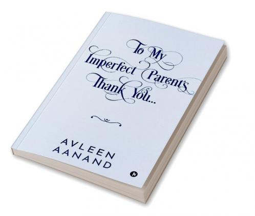 To My Imperfect Parents: Thank You