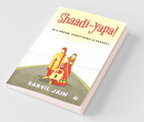 Shaadi-Yapa! : In A Dream Everything Is Perfect