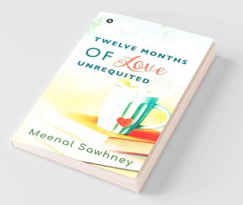 Twelve Months Of Love Unrequited