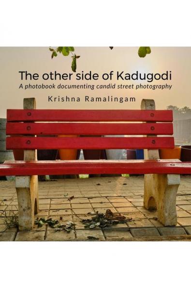 The other side of Kadugodi: A photo book documenting candid street photograph