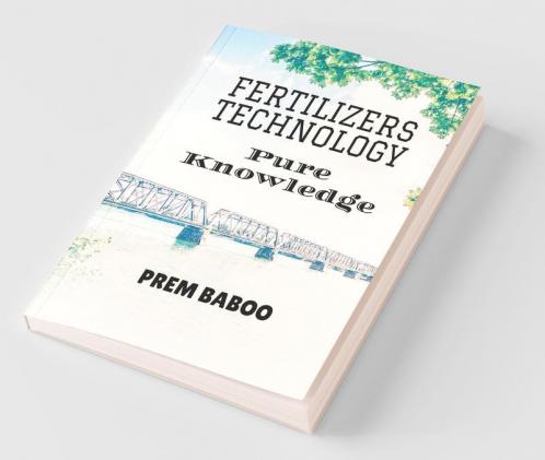 Fertilizers Technology: Pure Knowledge