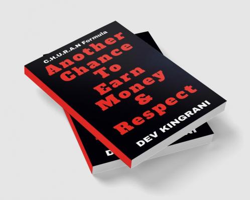Another Chance To Earn Money & Respect : C.H.U.R.A.N Formula - The Self-Help Book To Reach Your Goals