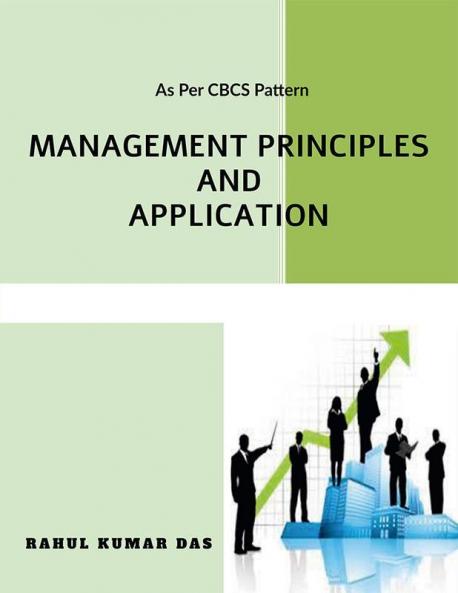 MANAGEMENT PRINCIPLES AND APPLICATION : As Per The Choice Based Credit System
