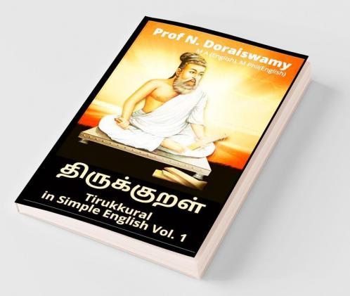 Tirukkural In Simple English Vol. I: Tirukkural. Section 1. அறத்துப்பால் (Aṟattuppāl)