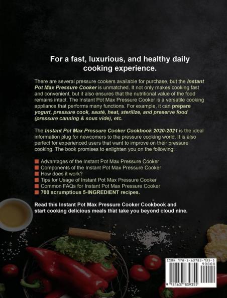 Instant Pot Max Pressure Cooker Cookbook 2020-2021: The Complete Guide Recipe book for Smart & Busy People Enjoy 700 Affordable Tasty 5-Ingredient Recipes At Anywhere Save Time & Money For Family