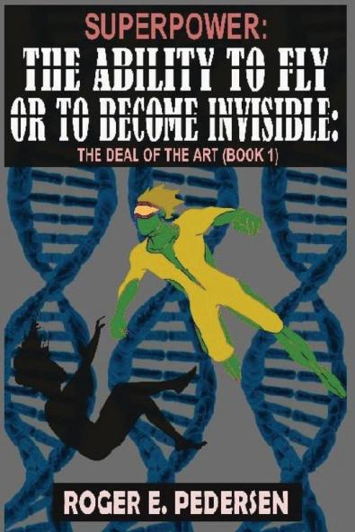 SuperPower: The Ability to Fly or to Become Invisible The Deal of the Art (Book #1)